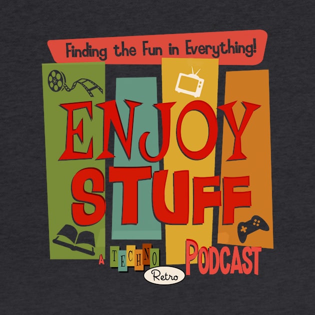 Enjoy Stuff Podcast by TechnoRetroDads